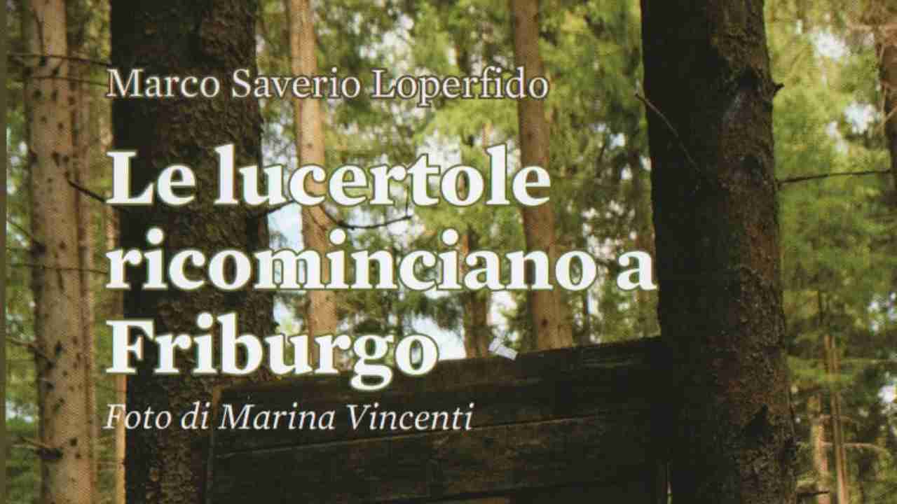 Marco Saverio Loperfido 'Le lucertole ricominciano a Friburgo'